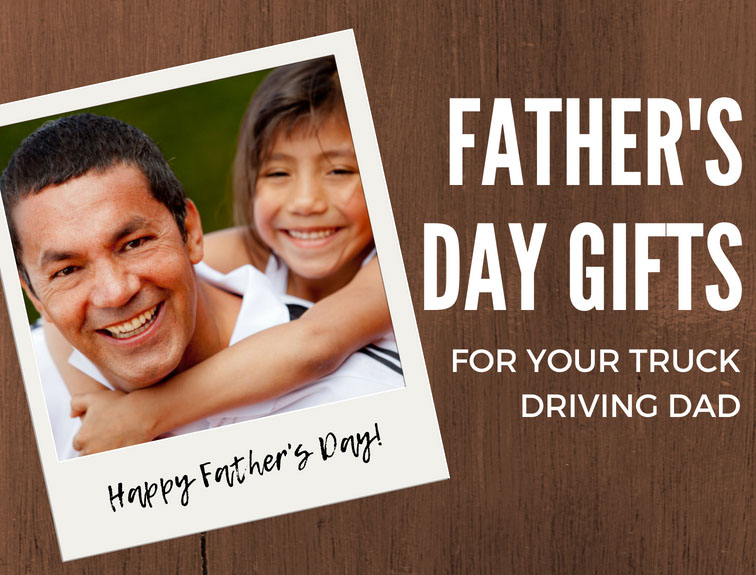 Image of a Fathers Day graphic that reads "Father's Day Gifts for your truck driving dad"